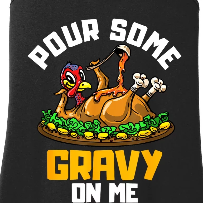 Pour Some Gravy On Me Happy Turkey Day Thanksgiving Ladies Essential Tank