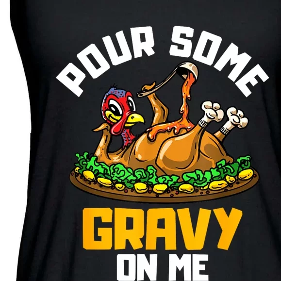 Pour Some Gravy On Me Happy Turkey Day Thanksgiving Ladies Essential Flowy Tank