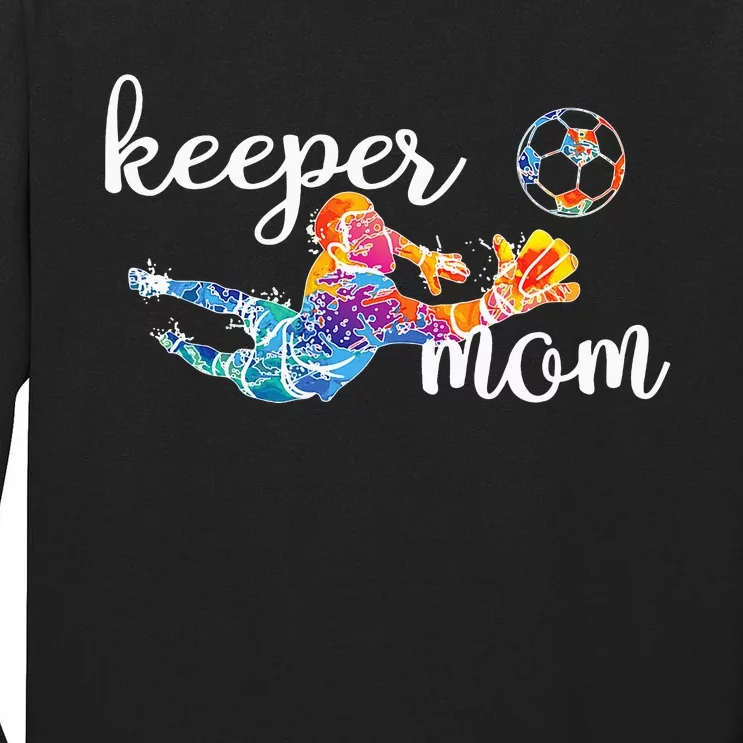 Proud Soccer Goalkeeper Mom Of A Soccer Goalie Mother Tall Long Sleeve T-Shirt