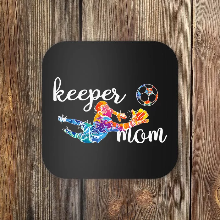 Proud Soccer Goalkeeper Mom Of A Soccer Goalie Mother Coaster