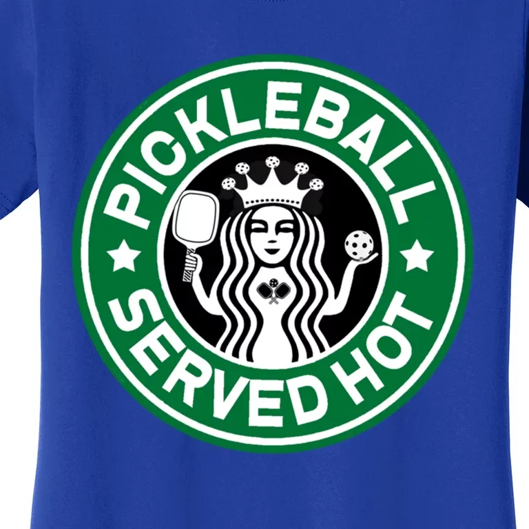 Pickleball Served Hot Funny Parody Cool Gift Women's T-Shirt