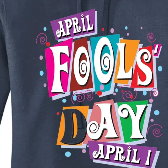 Prank Silly Happy April Fools Day Joke Funny Jest Wisecrack Funny Gift Women's Pullover Hoodie