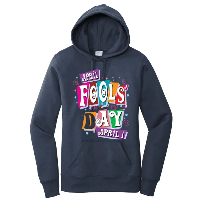 Prank Silly Happy April Fools Day Joke Funny Jest Wisecrack Funny Gift Women's Pullover Hoodie