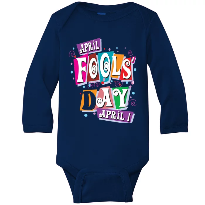 Prank Silly Happy April Fools Day Joke Funny Jest Wisecrack Funny Gift Baby Long Sleeve Bodysuit