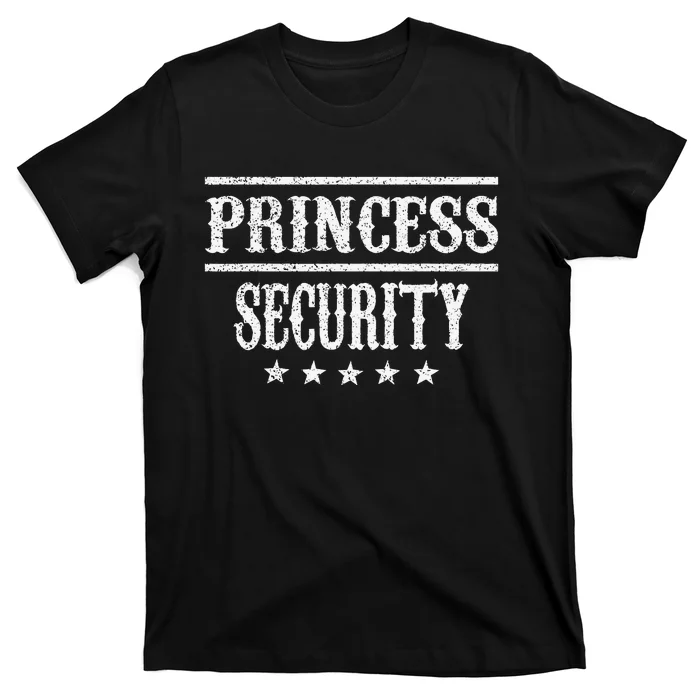 Princess Security Halloween Birthday Costume Mom Dad Sibling T-Shirt