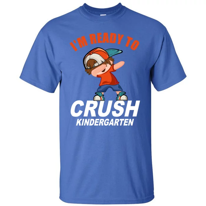 Preschool School Im Ready To Crush Kindergarten Cute Gift Tall T-Shirt