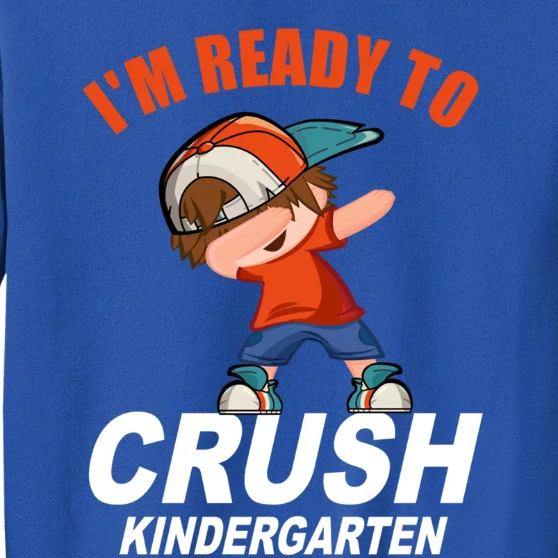 Preschool School Im Ready To Crush Kindergarten Cute Gift Tall Sweatshirt