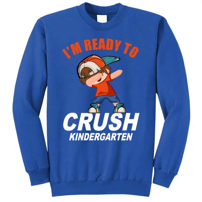 Preschool School Im Ready To Crush Kindergarten Cute Gift Tall Sweatshirt