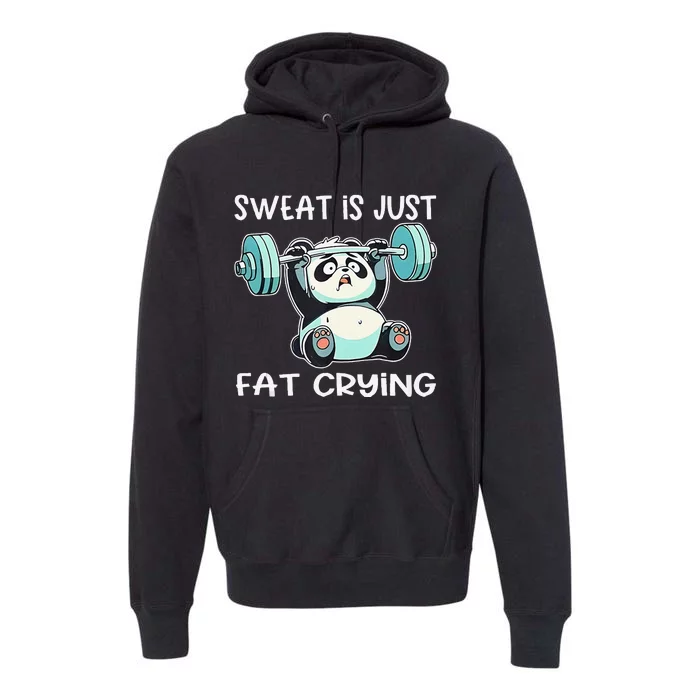 Panda Sweat Is Just Fat Crying Gym Gift Premium Hoodie