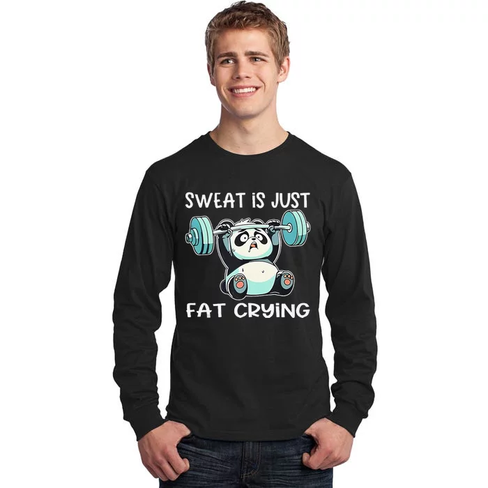 Panda Sweat Is Just Fat Crying Gym Gift Tall Long Sleeve T-Shirt