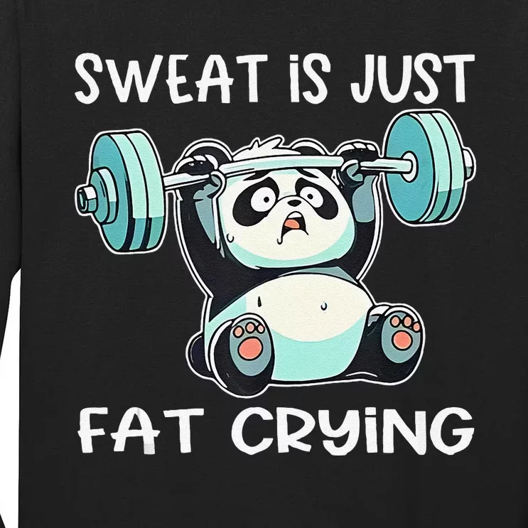 Panda Sweat Is Just Fat Crying Gym Gift Tall Long Sleeve T-Shirt