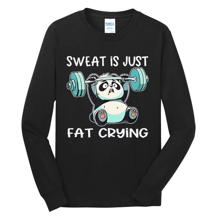 Panda Sweat Is Just Fat Crying Gym Gift Tall Long Sleeve T-Shirt