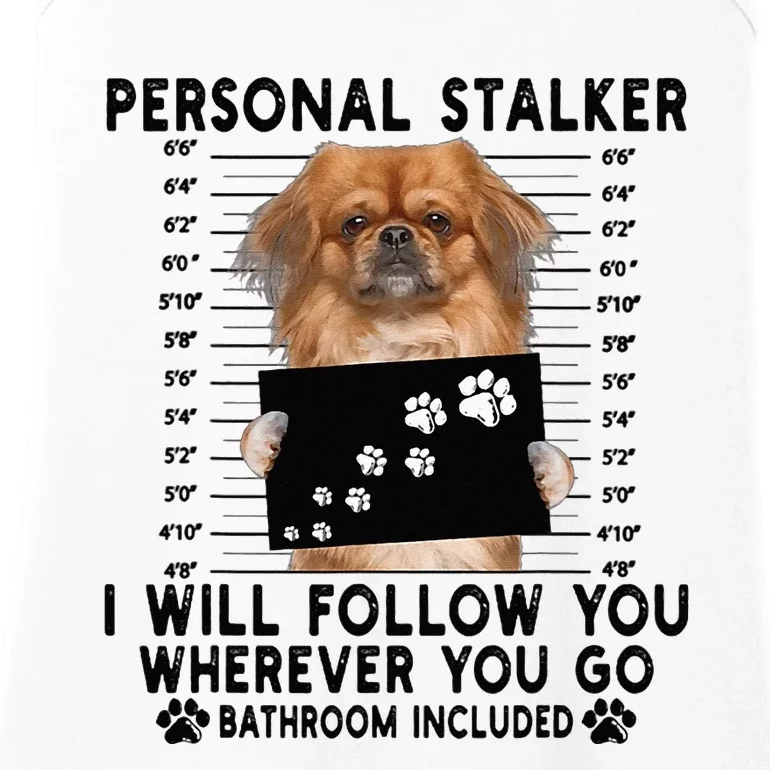 Personal Stalker I Will Follow You Pekingese Lover Gift Ladies Essential Tank