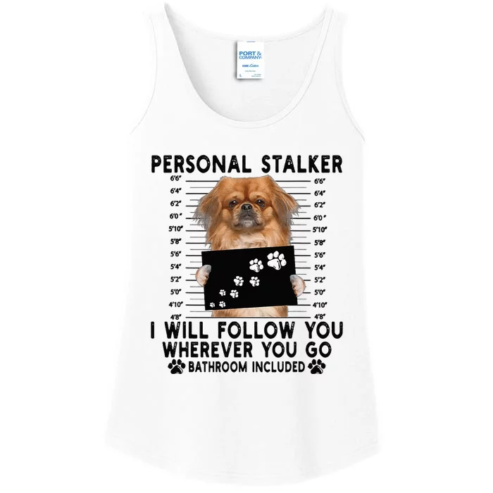 Personal Stalker I Will Follow You Pekingese Lover Gift Ladies Essential Tank