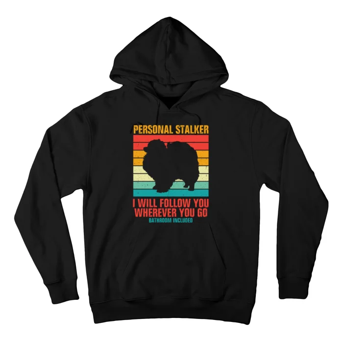 Personal Stalker I Will Follow You Wherever You Go Bathroom Included Hoodie