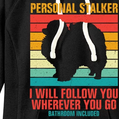 Personal Stalker I Will Follow You Wherever You Go Bathroom Included Women's Fleece Hoodie