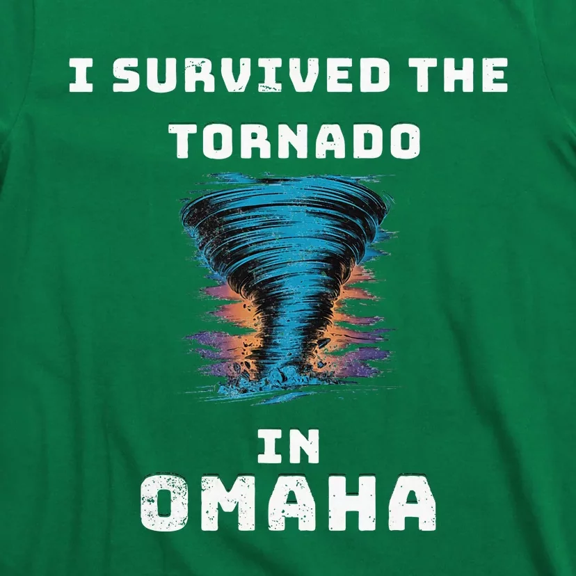 Playful Supportive I Survived The Tornado At Omaha T-Shirt