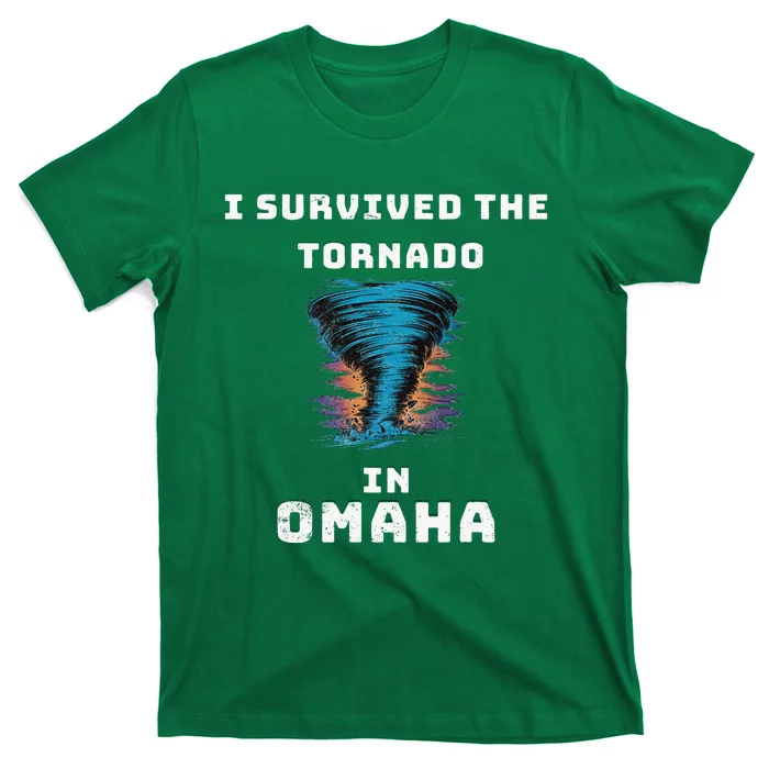 Playful Supportive I Survived The Tornado At Omaha T-Shirt