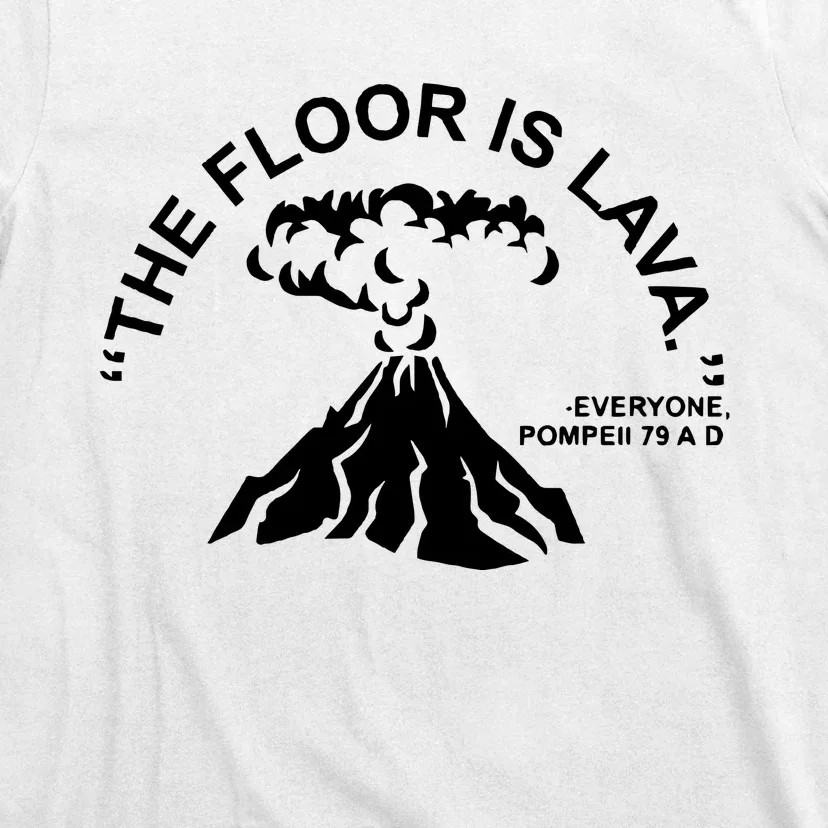 Pompeii Shirthistoryfloor Is Lavasocial Studies T-Shirt