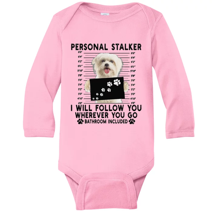 Personal Stalker I Will Follow You Maltese Lover Gift Baby Long Sleeve Bodysuit