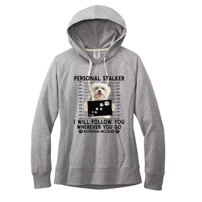 Personal Stalker I Will Follow You Maltese Lover Gift Women's Fleece Hoodie