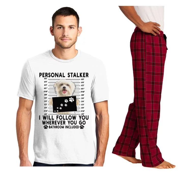 Personal Stalker I Will Follow You Maltese Lover Gift Pajama Set