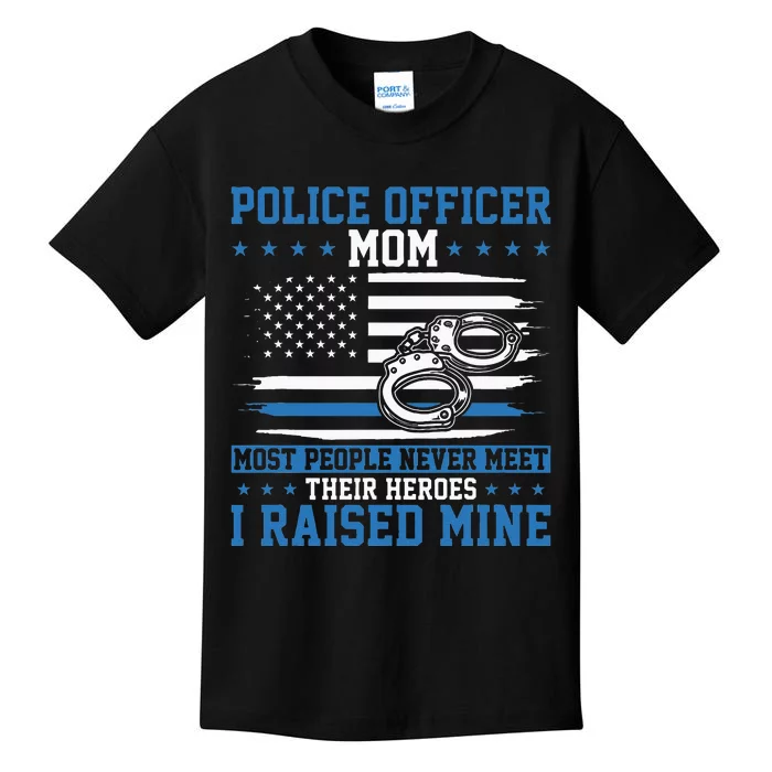 Police Supporter I Raised My Hero Police Officer Mom Kids T-Shirt