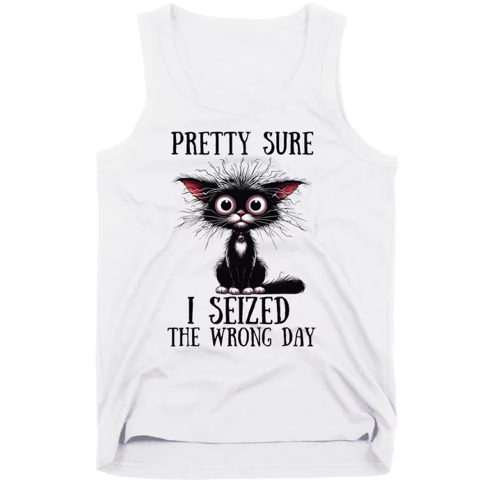 Pretty Sure I Seized The Wrong Day Tank Top