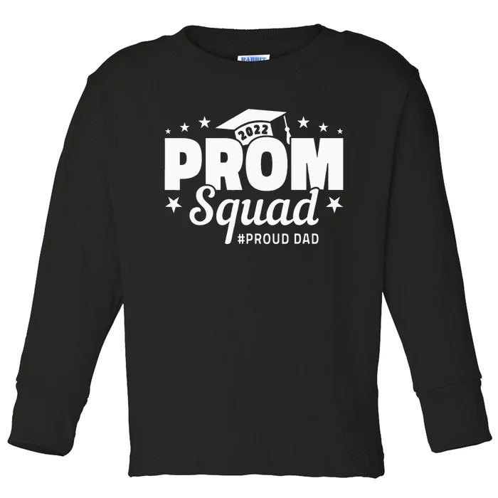 Prom Squad I Graduate Prom Class Of I Proud Dad Toddler Long Sleeve Shirt