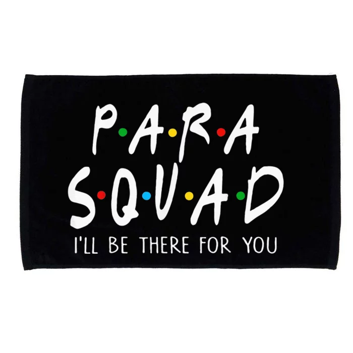 Para Squad Ill Be There For You Teacher Microfiber Hand Towel