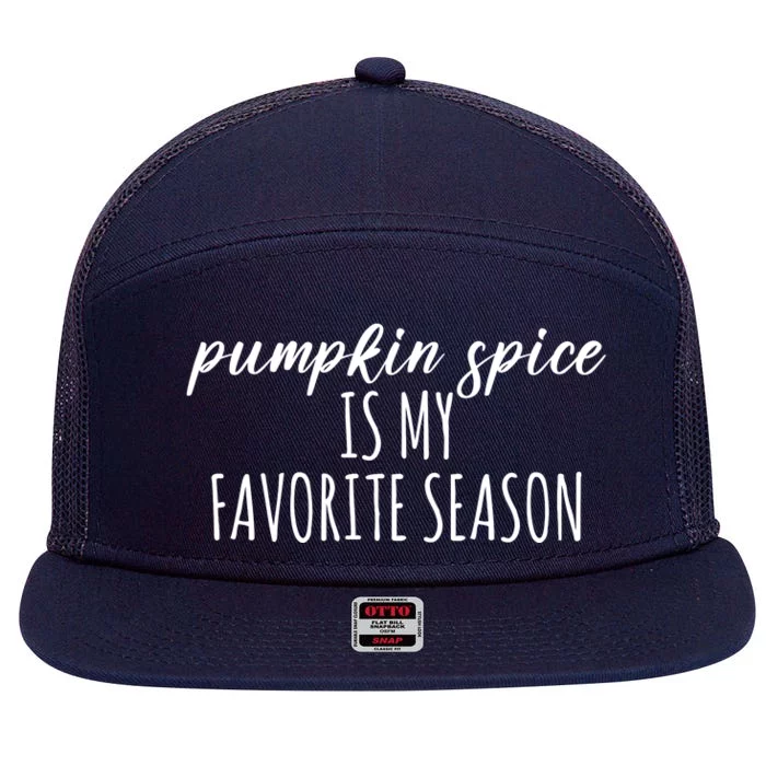 Pumpkin Spice Is My Favorite Season Fall Lover 7 Panel Mesh Trucker Snapback Hat