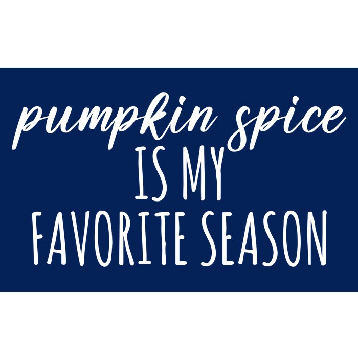 Pumpkin Spice Is My Favorite Season Fall Lover Bumper Sticker