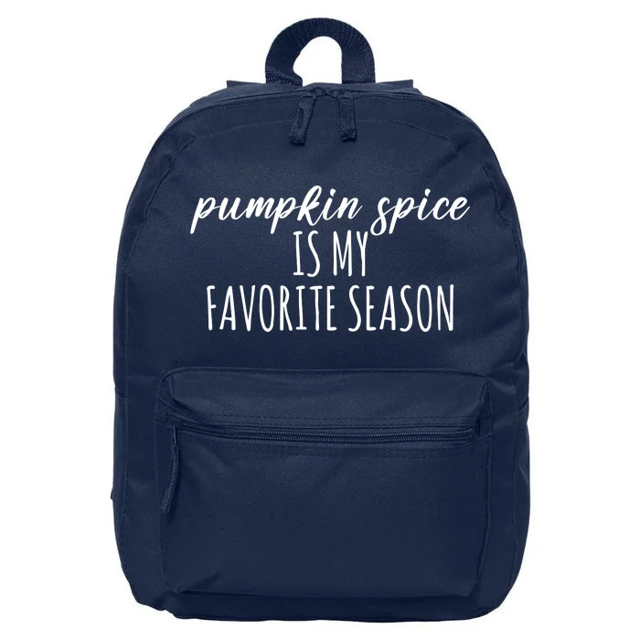 Pumpkin Spice Is My Favorite Season Fall Lover 16 in Basic Backpack