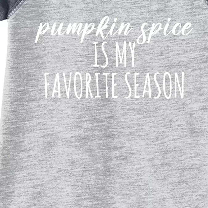 Pumpkin Spice Is My Favorite Season Fall Lover Infant Baby Jersey Bodysuit