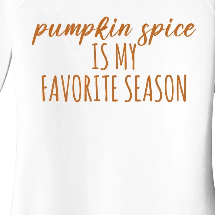 Pumpkin Spice Is My Favorite Season Fall Lover Women's Perfect Tri Tunic Long Sleeve Shirt