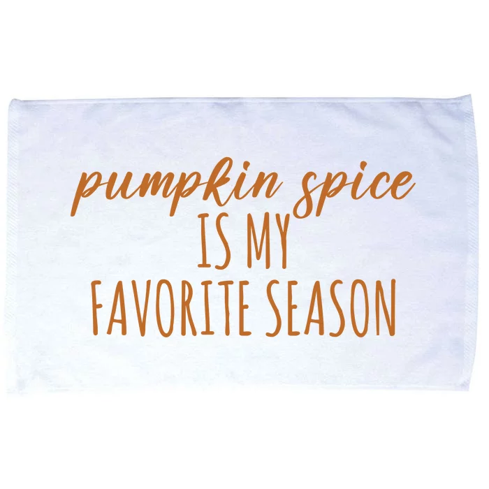 Pumpkin Spice Is My Favorite Season Fall Lover Microfiber Hand Towel