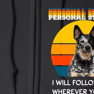 Personal Stalker I Will Follow You Wherever You Go Premium Full Zip Hoodie