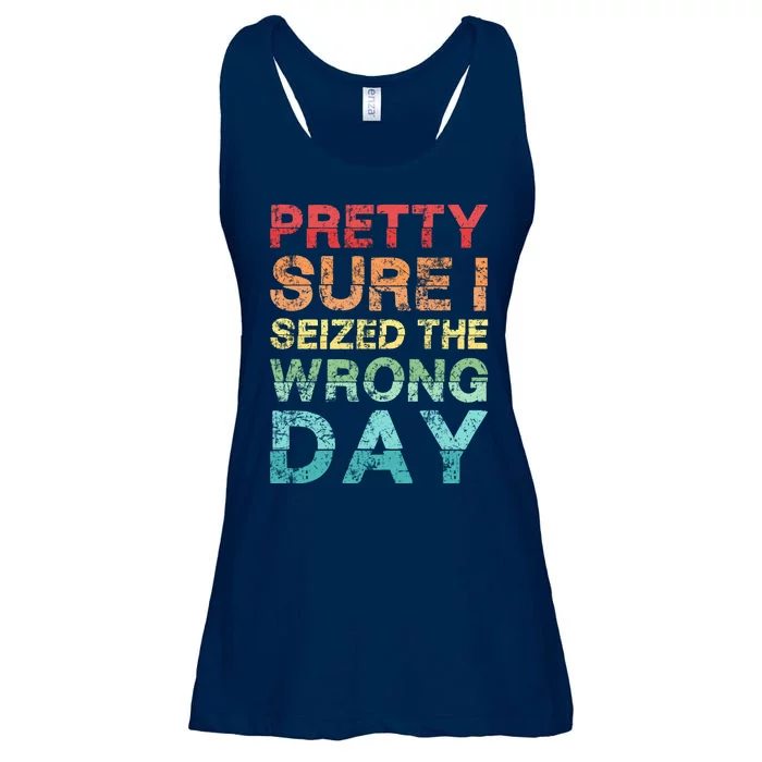 Pretty Sure I Seized The Wrong Day Ladies Essential Flowy Tank