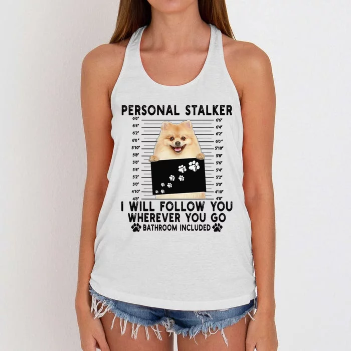 Personal Stalker I Will Follow You Pomeranian Lover Gift Women's Knotted Racerback Tank