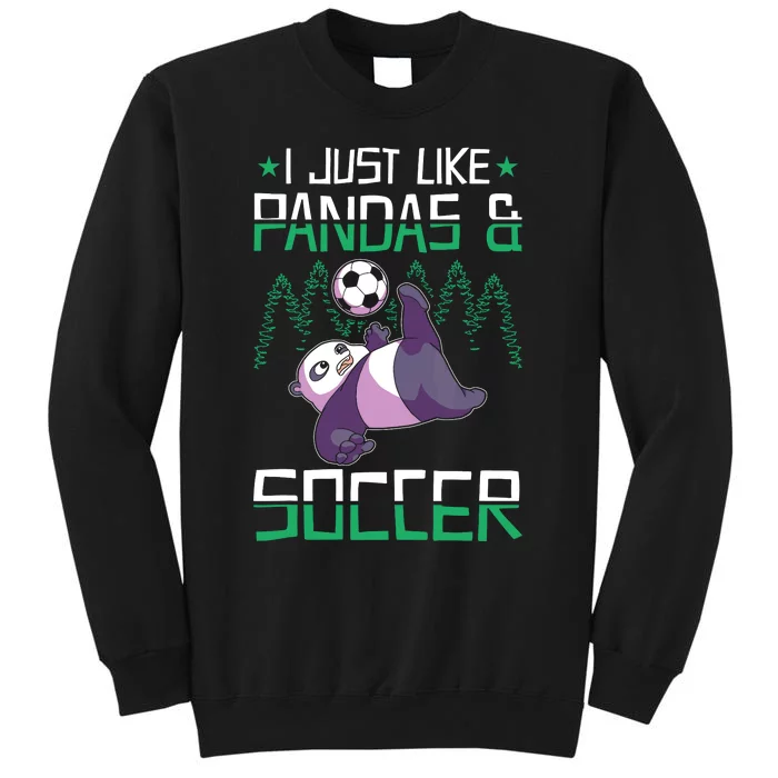 Panda Soccer I Just Love Pandas And Playing Soccer Sweatshirt