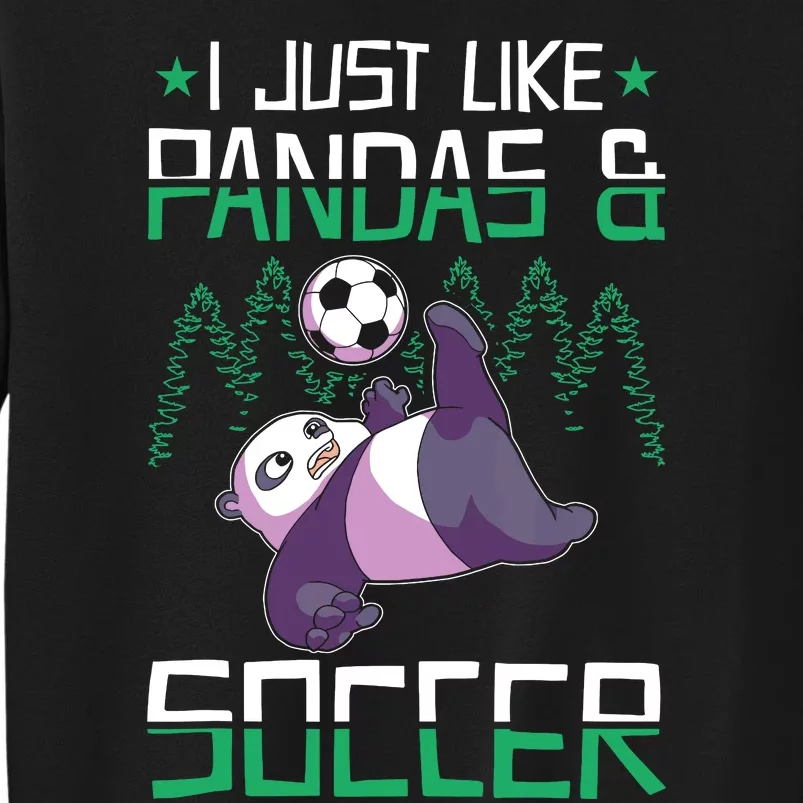 Panda Soccer I Just Love Pandas And Playing Soccer Tall Sweatshirt