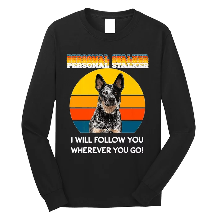 Personal Stalker I Will Follow You Wherever You Go Premium Long Sleeve Shirt