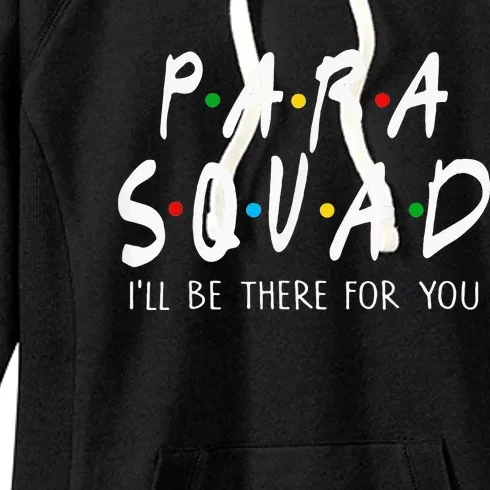 Para Squad Ill Be There For You Teacher Women's Fleece Hoodie