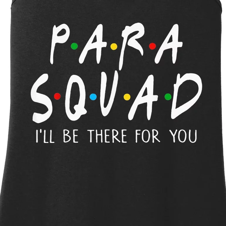 Para Squad Ill Be There For You Teacher Ladies Essential Tank