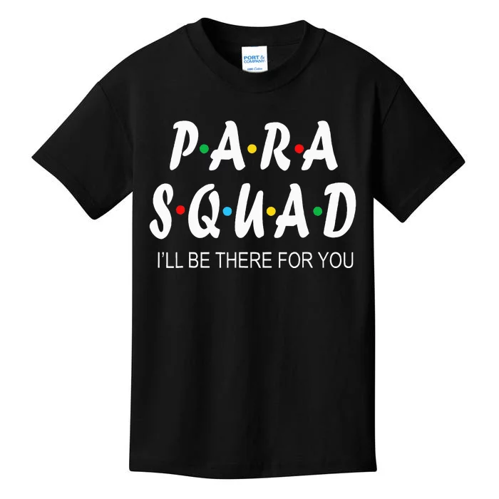 Para Squad Ill Be There For You Kids T-Shirt