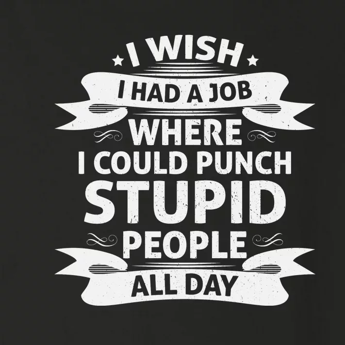 Punch Stupid Job Wish Toddler Long Sleeve Shirt