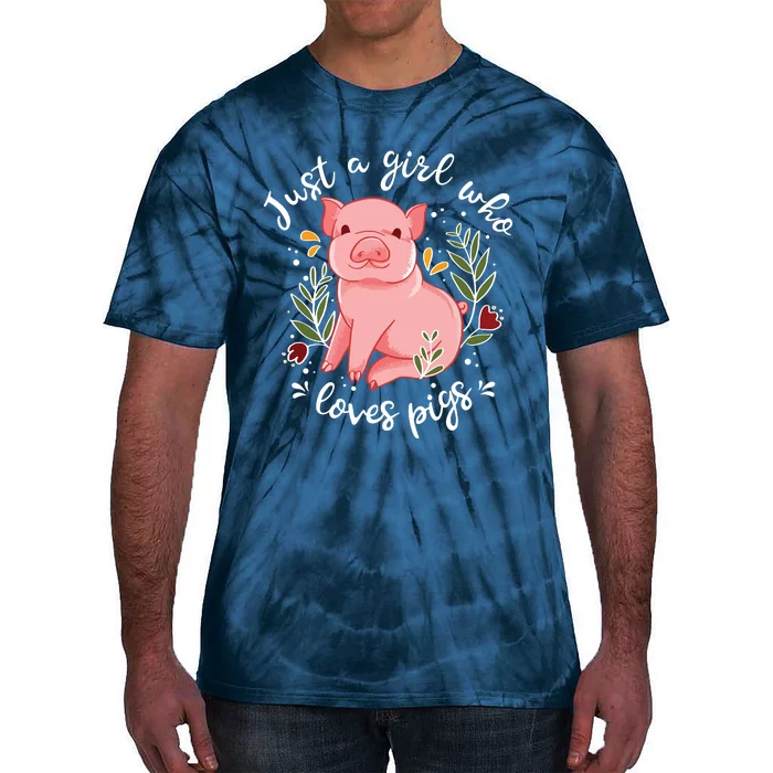 Pig Saying Just Girl Who Loves Pigs Pig Lovers Design Tie-Dye T-Shirt