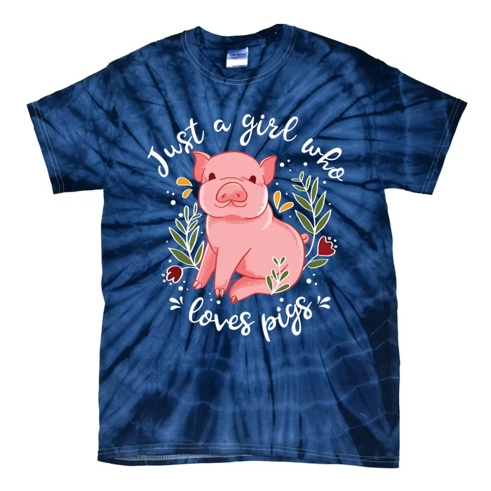 Pig Saying Just Girl Who Loves Pigs Pig Lovers Design Tie-Dye T-Shirt