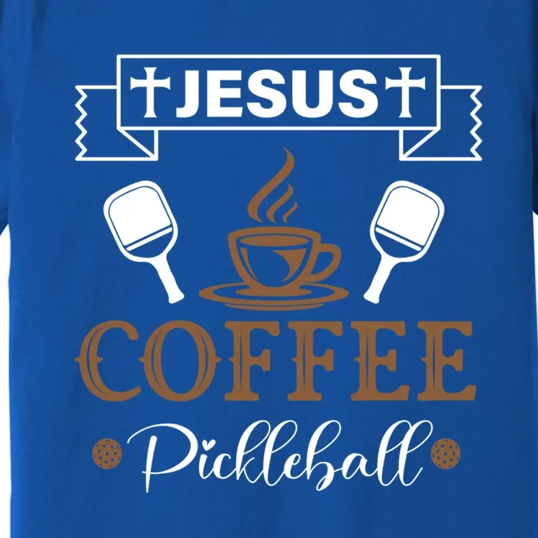 Pickleball Sports Jesus Coffee Pickleball Gift Premium T-Shirt