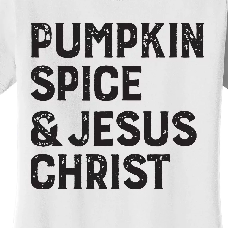 Pumpkin Spice Jesus Christ Women's T-Shirt